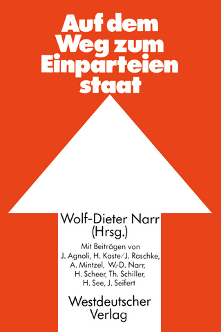 Auf dem Weg zum Einparteienstaat - Wolf-Dieter Narr; Johannes Agnoli