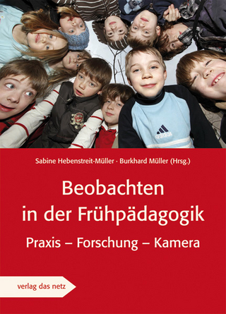 Beobachten in der Frühpädagogik - Sabine Hebenstreit; Burkhard Müller