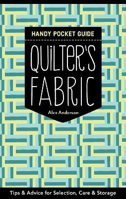 Quilter's Fabric Handy Pocket Guide - Alex Anderson