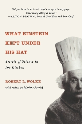 What Einstein Kept Under His Hat - Robert L. Wolke