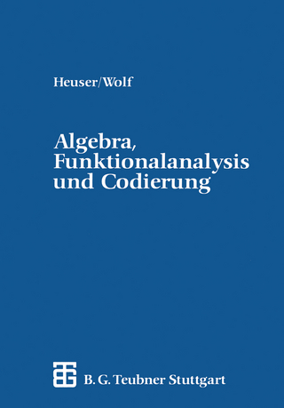 Algebra, Funktionalanalysis und Codierung - Harro Heuser; Hellmuth Wolf