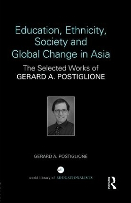 Education, Ethnicity, Society and Global Change in Asia - Gerard A. Postiglione