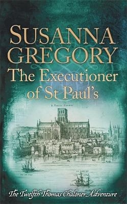 The Executioner of St Paul's - Susanna Gregory