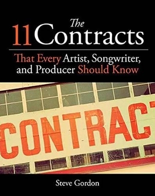 The 11 Contracts That Every Artist, Songwriter and Producer Should Know - Steve Gordon