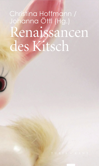 Renaissancen des Kitsch - Christina Hoffmann; Johanna Öttl