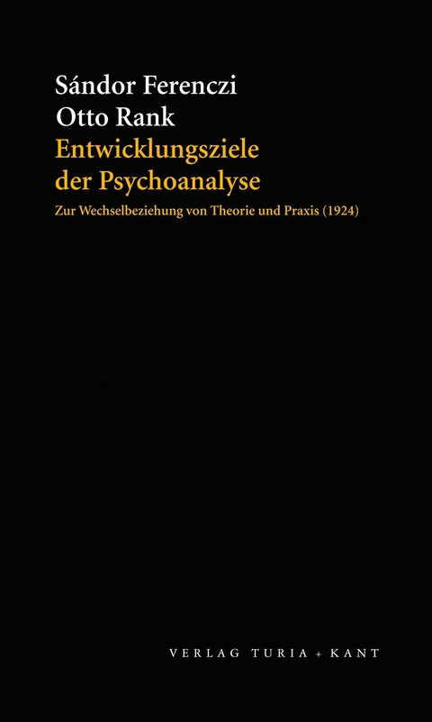 Entwicklungsziele der Psychoanalyse - Sándor Ferenczi, Otto Rank