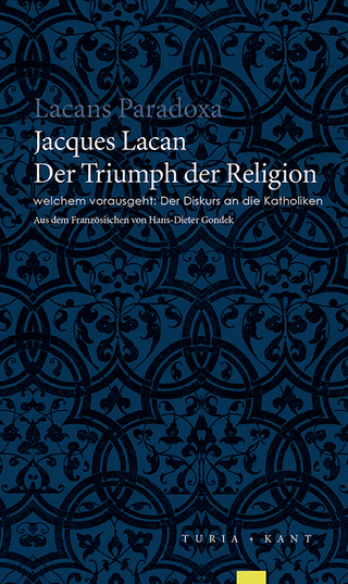 Der Triumph der Religion, welchem vorausgeht: Der Diskurs an die Katholiken - Jacques Lacan