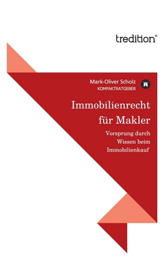 Immobilienrecht für Makler - Mark-Oliver Scholz