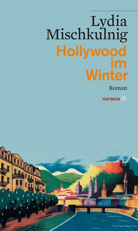 Hollywood im Winter - Lydia Mischkulnig