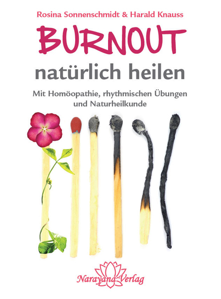Burnout natürlich heilen - Rosina Sonnenschmidt, Harald Knauss