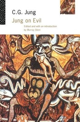 Jung on Evil - C.G Jung; Murray Stein