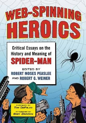 Web-Spinning Heroics - Robert Moses Peaslee; Robert G. Weiner