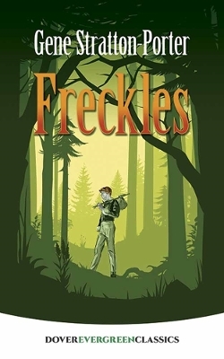 Freckles - Gene Stratton-Porter; William Penn Ele,