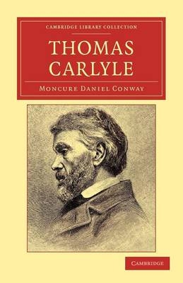 Thomas Carlyle - Moncure Daniel Conway