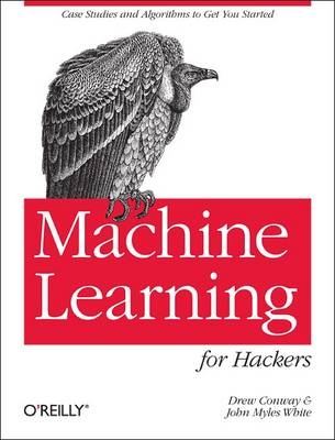 Machine Learning for Hackers - Drew Conway