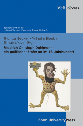 Friedrich Christoph Dahlmann ? ein politischer Professor im 19. Jahrhundert - Thomas Becker; Wilhelm Bleek; Tilman Mayer