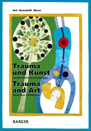 Trauma und Kunst / Trauma and Art -  Rut, G. Benedetti, G. Waser
