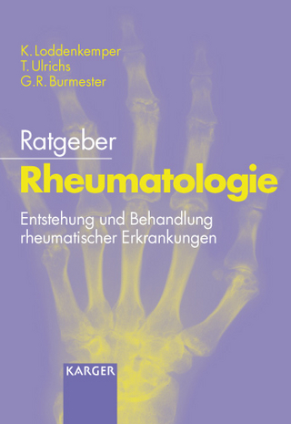 Ratgeber Rheumatologie - K. Loddenkemper; T. Ulrichs; G.-R. Burmester