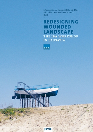 Redesigning Wounded Landscapes - Internationale Bauausstellung IBA Fürst-Pückler-Land