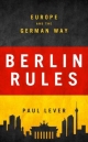 Berlin Rules - Lever Paul Lever;  Lever Sir Paul Lever