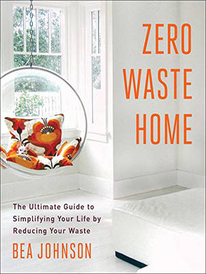 Zero Waste Home - Bea Johnson