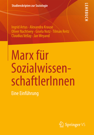 Marx für SozialwissenschaftlerInnen - Ingrid Artus; Alexandra Krause; Oliver Nachtwey; Gisela Notz; Tilman Reitz; Claudius Vellay; Jan Weyand