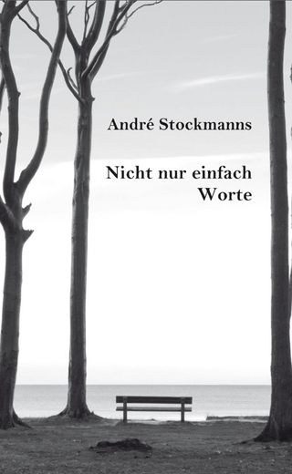 Nicht nur einfach Worte - André Stockmanns