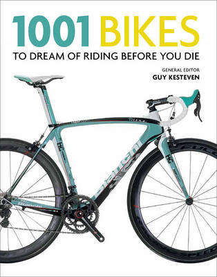 1001 Bikes To Dream of Riding Before You Die