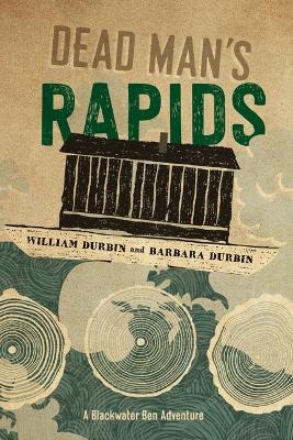 Dead Man's Rapids - William Durbin; Barbara Durbin