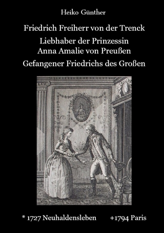 Friedrich Freiherr von der Trenck - Heiko Günther