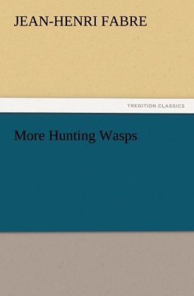 More Hunting Wasps - Jean-Henri Fabre