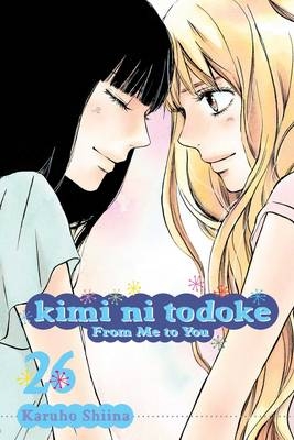 Kimi ni Todoke: From Me to You, Vol. 26 - Karuho Shiina
