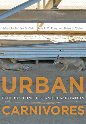 Urban Carnivores - Stanley D. Gehrt; Seth P. D. Riley; Brian L. Cypher
