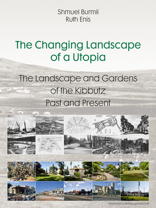 The Changing Landscape of a Utopia - Shmuel Burmil; Ruth Enis