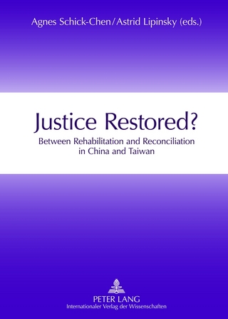 Justice Restored? - Agnes Schick-Chen; Astrid Lipinsky