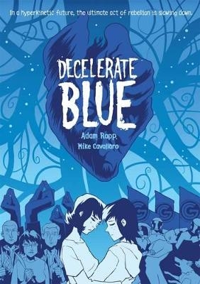 Decelerate Blue - Adam Rapp