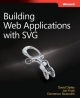 Building Web Applications with SVG - David Dailey;  Jon Frost;  Domenico Strazzullo