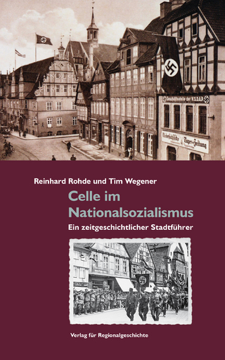 Celle im Nationalsozialismus - Reinhard Rohde; Tim Wegener