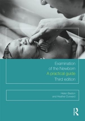 Examination of the Newborn - Helen Baston, Heather Durward