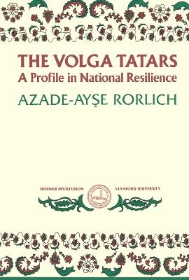 The Volga Tatars - Azade-Ayse Rorlich