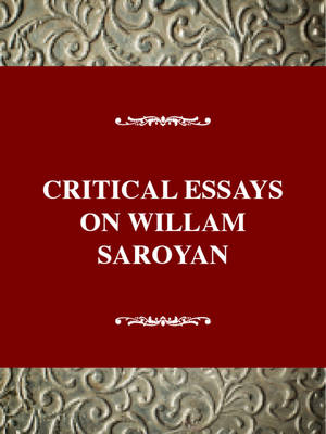 Critical Essays on William Saroyan - Harry Keyishian