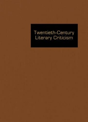 Twentieth-Century Literary Criticism - Linda Pavlovski; Scott Darga