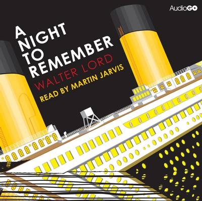 A Night to Remember - Walter Lord