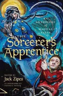 The Sorcerer's Apprentice - Jack Zipes