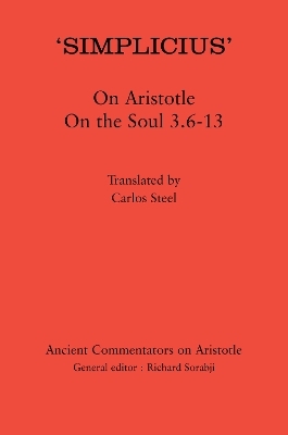 ?Simplicius?: On Aristotle On the Soul 3.6-13 - Carlos Steel
