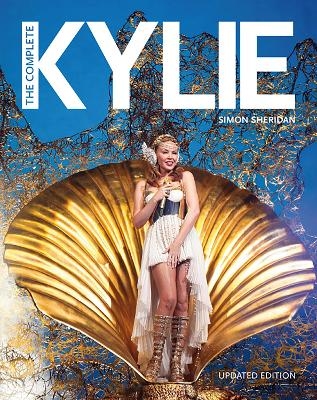 The Complete Kylie (25th Anniversary Edition) - Simon Sheridan