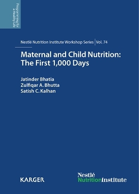 Maternal and Child Nutrition: The First 1,000 Days - J. Bhatia; Z.A. Bhutta; S.C. Kalhan