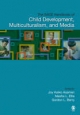 SAGE Handbook of Child Development, Multiculturalism, and Media - Joy Keiko Asamen;  Gordon L. Berry;  Mesha L. Ellis