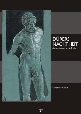 Dürers Nacktheit - Christine Demele