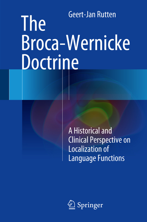 The Broca-Wernicke Doctrine - Geert-Jan Rutten